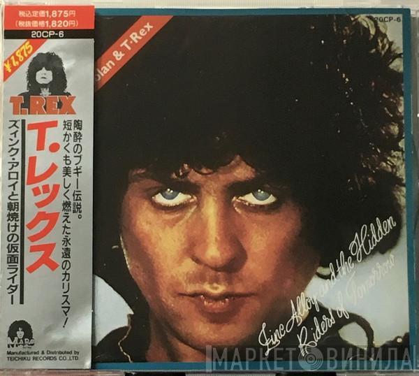 & Marc Bolan  T. Rex  - Zinc Alloy And The Hidden Riders Of Tomorrow - A Creamed Cage In August