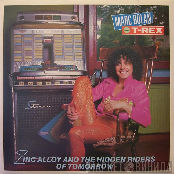 & Marc Bolan  T. Rex  - Zinc Alloy And The Hidden Riders Of Tomorrow