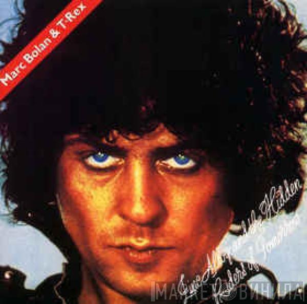 & Marc Bolan  T. Rex  - Zinc Alloy And The Hidden Riders Of Tomorrow - A Creamed Cage In August