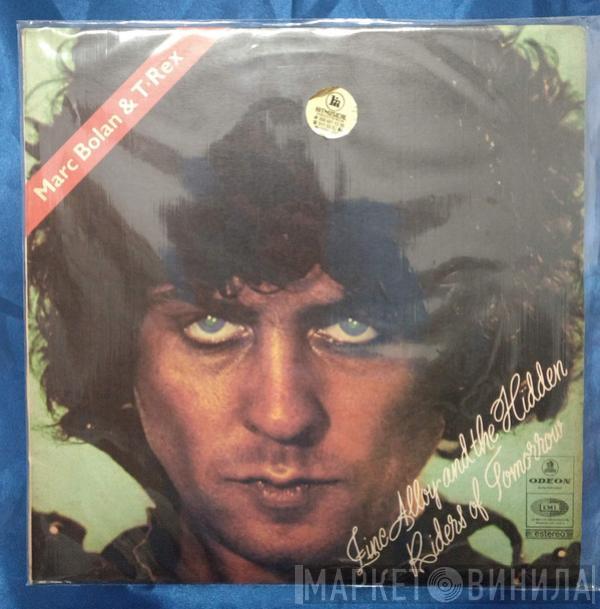 & Marc Bolan  T. Rex  - Zinc Alloy And The Hidden Riders Of Tomorrow Or A Creamed Cage In August