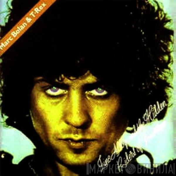 & Marc Bolan  T. Rex  - Zinc Alloy And The Hidden Riders Of Tomorrow - A Creamed Cage In August