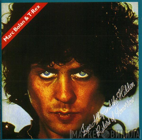 & Marc Bolan  T. Rex  - Zinc Alloy And The Hidden Riders Of Tomorrow