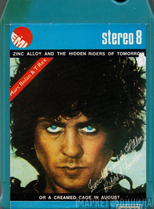 & Marc Bolan  T. Rex  - Zinc Alloy And The Hidden Riders Of Tomorrow