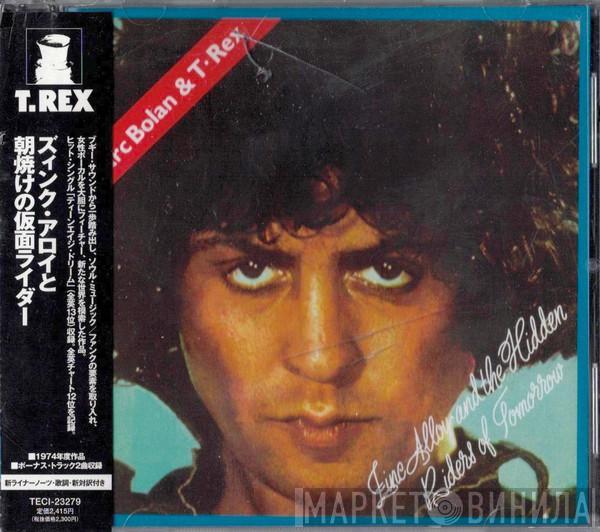 & Marc Bolan  T. Rex  - Zinc Alloy And The Hidden Riders Of Tomorrow