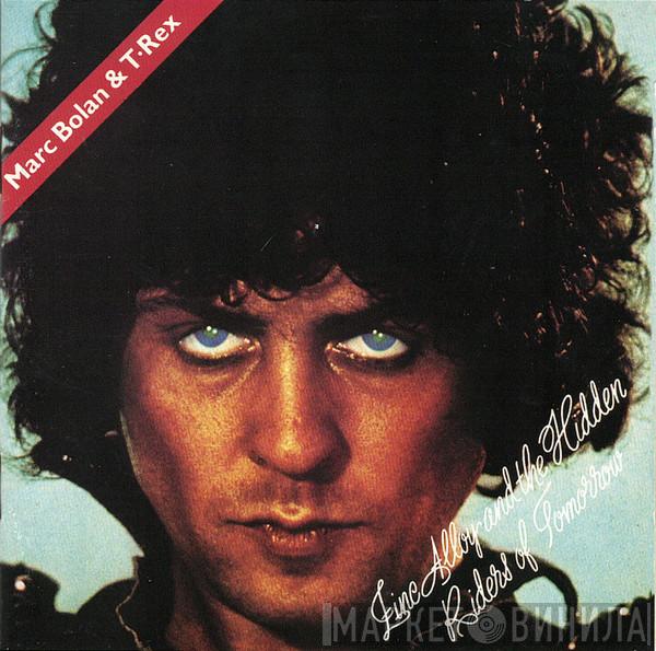 & Marc Bolan  T. Rex  - Zinc Alloy And The Hidden Riders Of Tomorrow