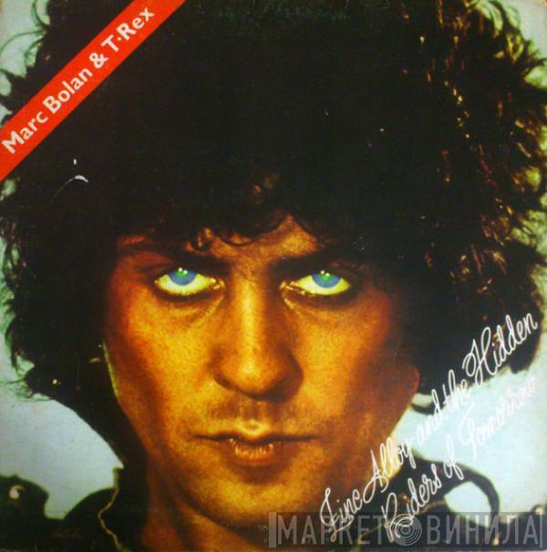 & Marc Bolan  T. Rex  - Zinc Alloy And The Hidden Riders Of Tomorrow