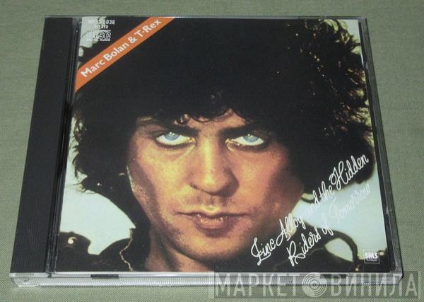 & Marc Bolan  T. Rex  - Zinc Alloy And The Hidden Riders Of Tomorrow - A Creamed Cage In August