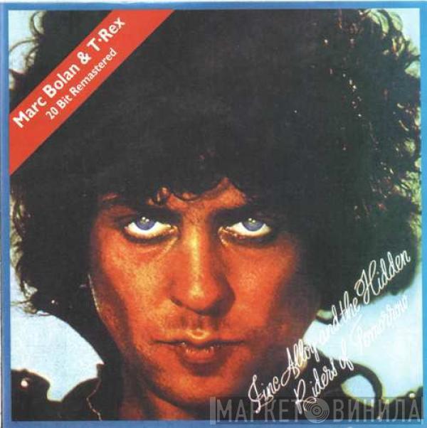 & Marc Bolan  T. Rex  - Zinc Alloy And The Hidden Riders Of Tomorrow