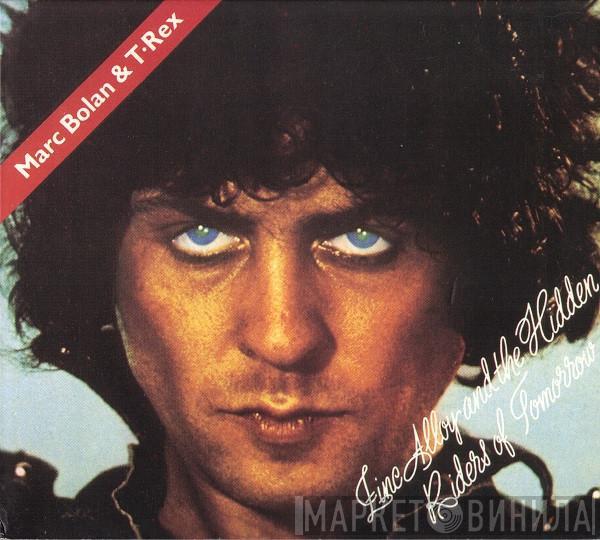 & Marc Bolan  T. Rex  - Zinc Alloy And The Hidden Riders Of Tomorrow