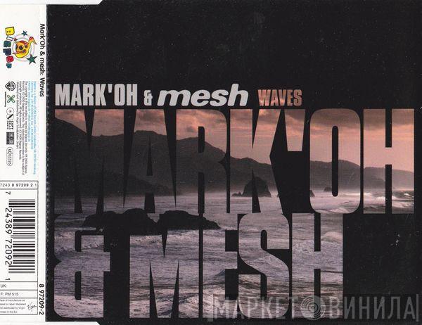& Mark 'Oh  Mesh   - Waves
