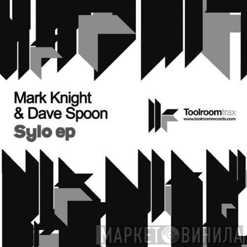 & Mark Knight  Dave Spoon  - Sylo EP