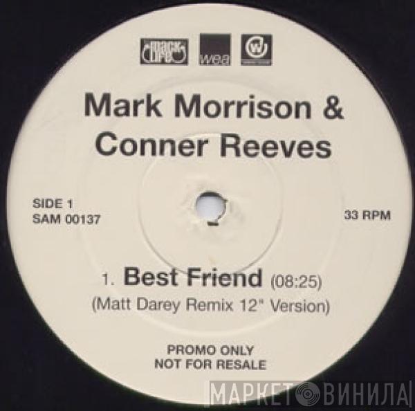 & Mark Morrison  Conner Reeves  - Best Friend