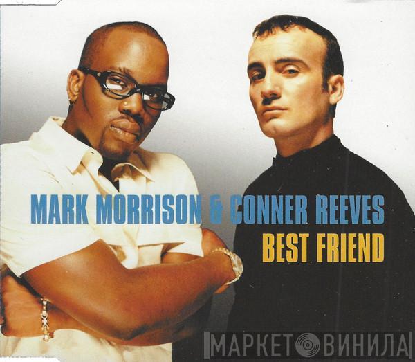 & Mark Morrison  Conner Reeves  - Best Friend