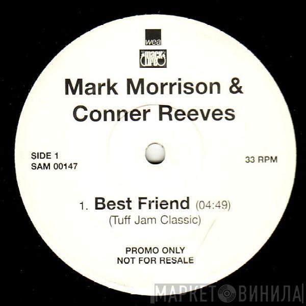 & Mark Morrison  Conner Reeves  - Best Friend