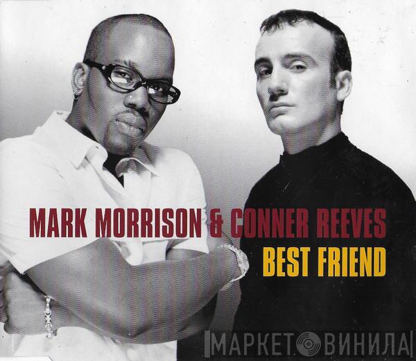& Mark Morrison  Conner Reeves  - Best Friend