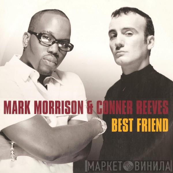 & Mark Morrison  Conner Reeves  - Best Friend