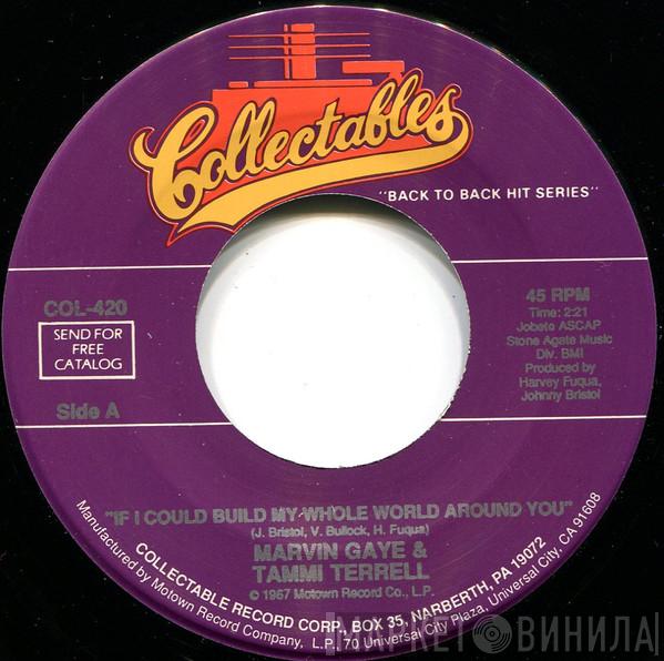 & Marvin Gaye  Tammi Terrell  - If I Could Build My Whole World Around You / Ain't Nothing Like The Real Thing