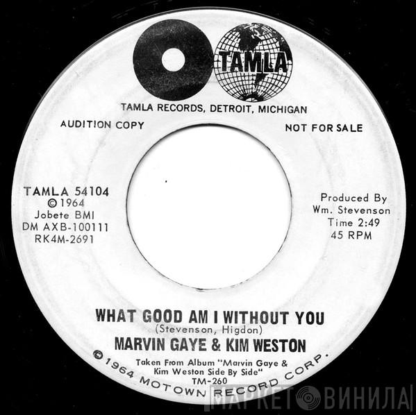 & Marvin Gaye  Kim Weston  - What Good Am I Without You