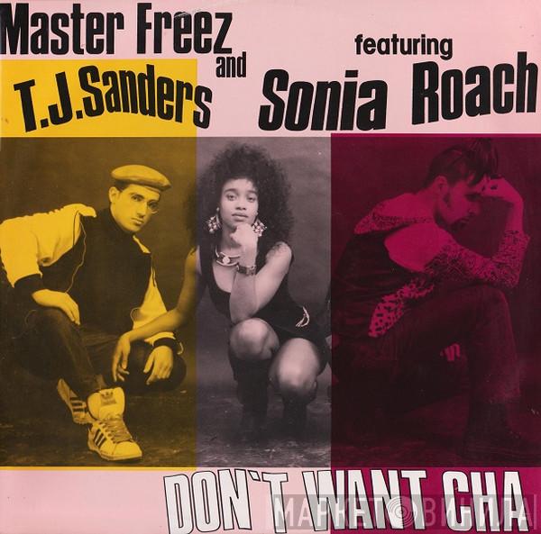 & Master Freez Featuring T.J. Sanders  Sonia Roach  - Don't Want Cha