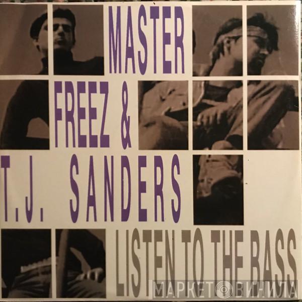 & Master Freez  T.J. Sanders  - Listen To The Bass