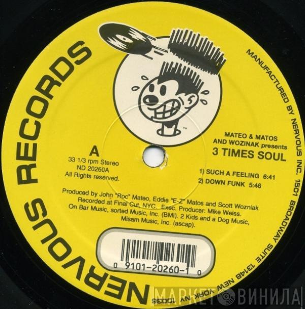 & Mateo & Matos  Scott Wozniak  - 3 Times Soul