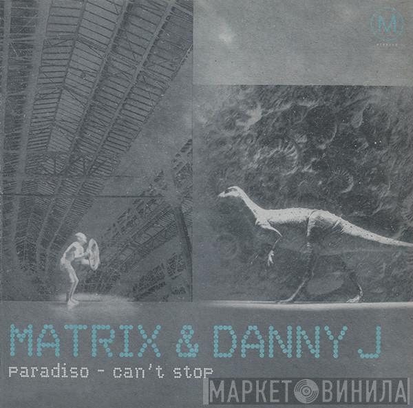 & Matrix  Danny Jay  - Paradiso / Can't Stop