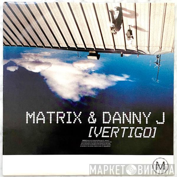 & Matrix  Danny Jay  - Vertigo