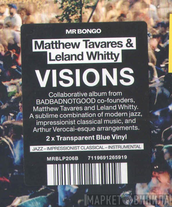 & Matthew A. Tavares  Leland Whitty  - Visions