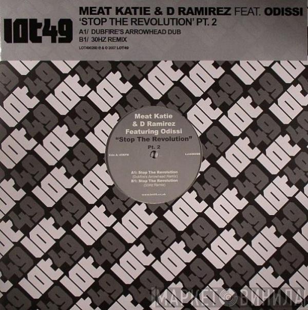& Meat Katie Featuring D. Ramirez  Odissi  - Stop The Revolution Pt. 2
