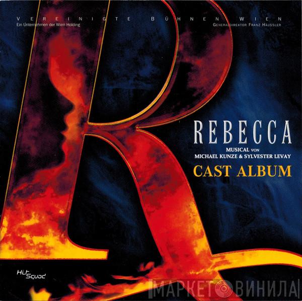 & Michael Kunze  Sylvester Levay  - Rebecca (Cast Album)