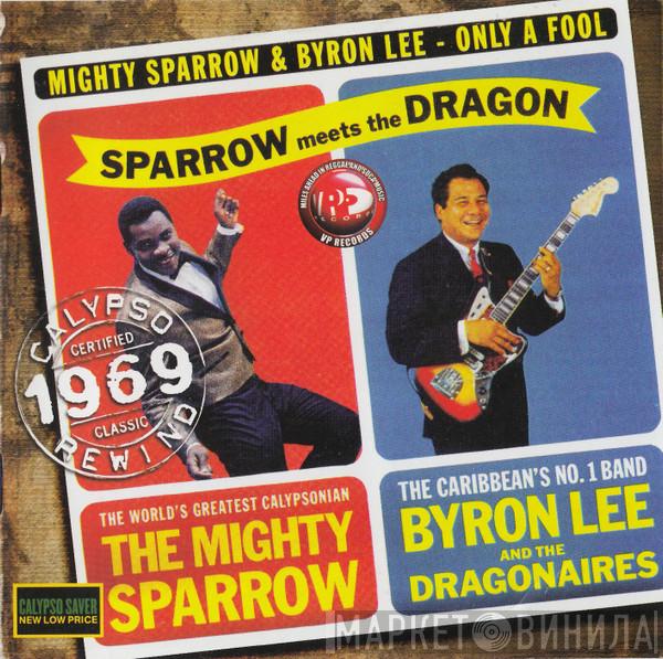 & Mighty Sparrow  Byron Lee  - Only A Fool (Sparrow Meets The Dragon)