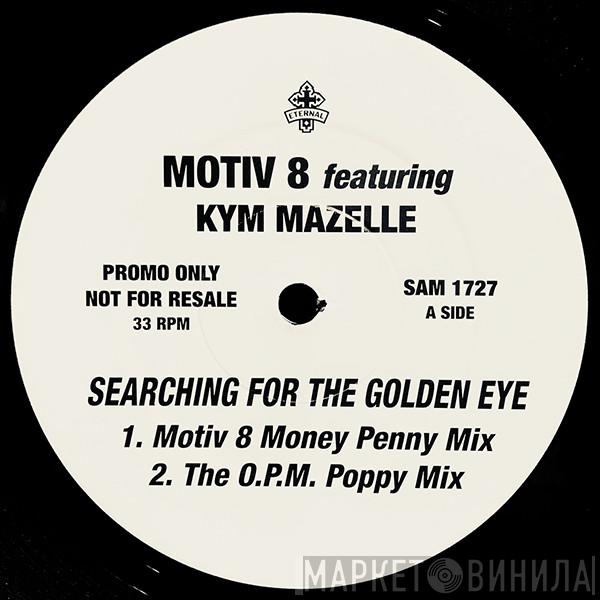& Motiv 8  Kym Mazelle  - Searching For The Golden Eye