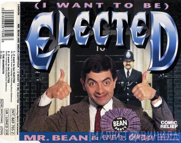 & Mr. Bean  Featuring Smear Campaign   Bruce Dickinson  - (I Want To Be) Elected