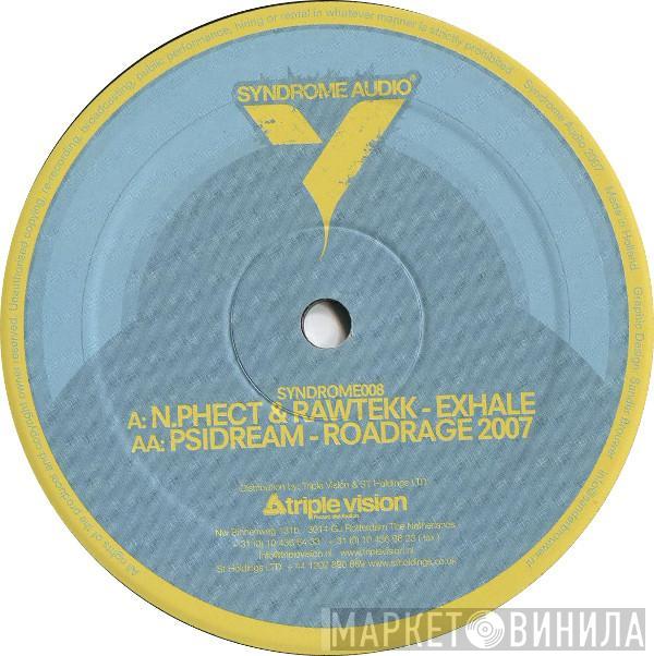 & N.Phect / Rawtekk  Psidream  - Exhale / Roadrage 2007