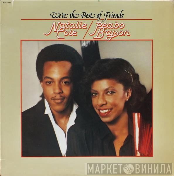 & Natalie Cole  Peabo Bryson  - We're The Best Of Friends