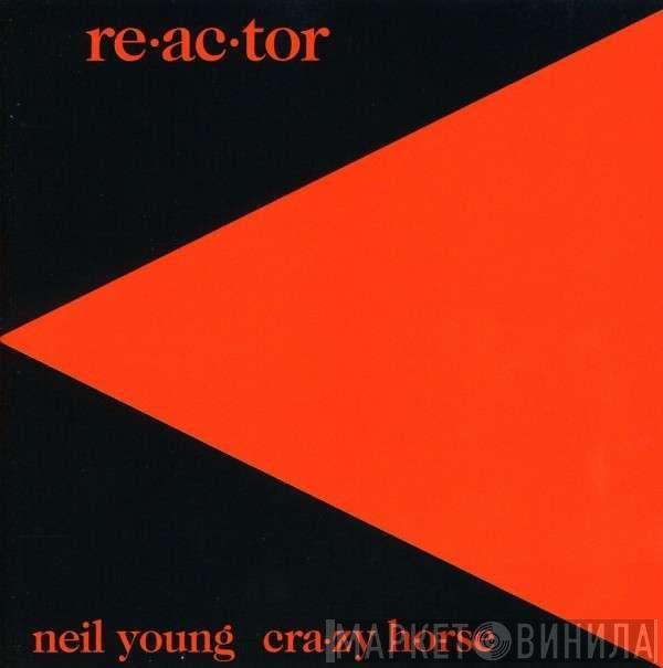 & Neil Young  Crazy Horse  - Re-ac-tor
