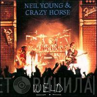 & Neil Young  Crazy Horse  - Weld