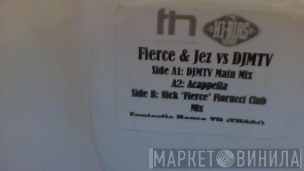 & Nick Fierce vs. Jez  Djmtv  - Come Get My Lovin'