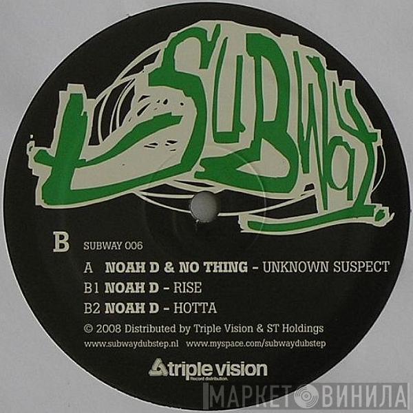 & Noah D  No Thing  - Unknown Suspect