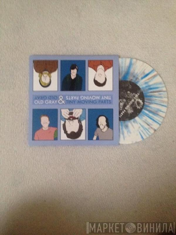 & Old Gray  Tiny Moving Parts  - Old Gray & Tiny Moving Parts