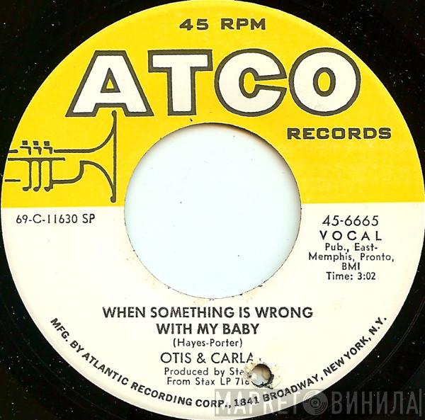 & Otis Redding  Carla Thomas  - When Something Is Wrong With My Baby / Ooh Carla, Ooh Otis