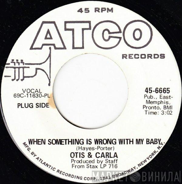 & Otis Redding  Carla Thomas  - When Something Is Wrong With My Baby / Ooh Carla, Ooh Otis