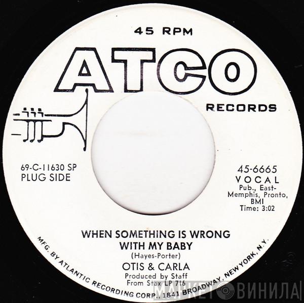 & Otis Redding  Carla Thomas  - When Something Is Wrong With My Baby / Ooh Carla, Ooh Otis