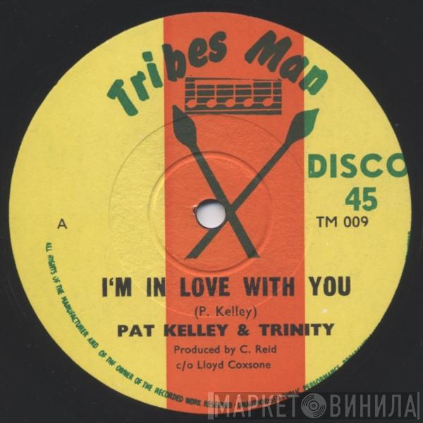 & Pat Kelly  Trinity   - I'm In Love With You