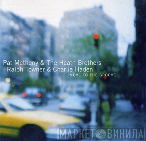 & Pat Metheny + The Heath Brothers & Ralph Towner  Charlie Haden  - Move To The Groove