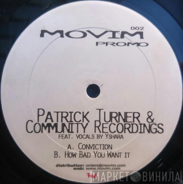 & Patrick Turner  Community Recordings  - Conviction / How Bad You Want It