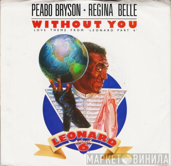 & Peabo Bryson  Regina Belle  - Without You (Love Theme From 'Leonard Part 6')