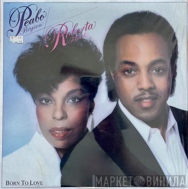 & Peabo Bryson  Roberta Flack  - Born To Love