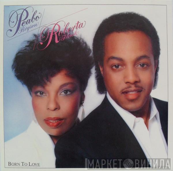 & Peabo Bryson  Roberta Flack  - Born To Love