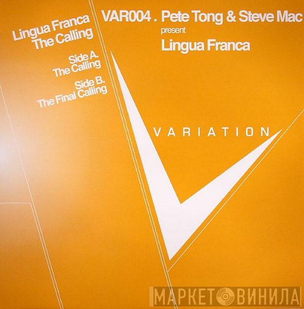 & Pete Tong present Steve Mac  Lingua Franca  - The Calling